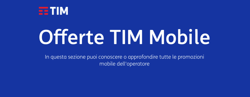 Quali sono le offerte TIM mobile al momento?